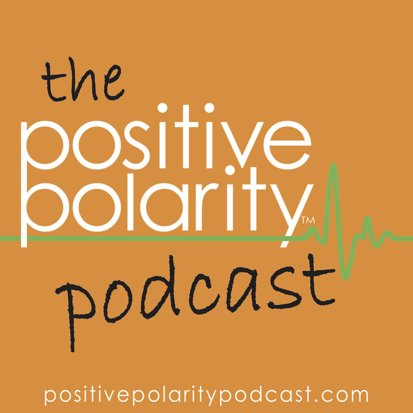 the-positive-polarity-podcast-b0geyuol1r-mlhscxvbtg2.1400x1400