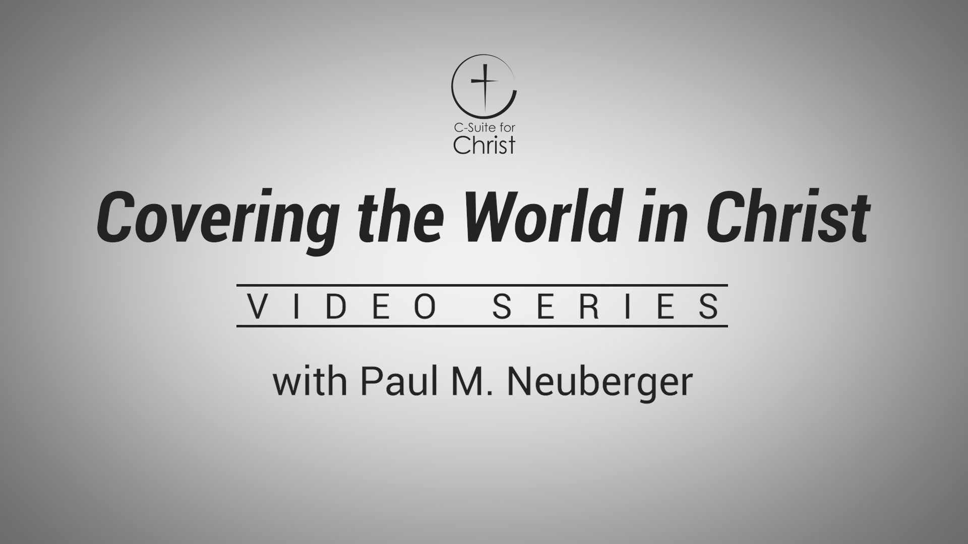 Covering the World in Christ Video Series.